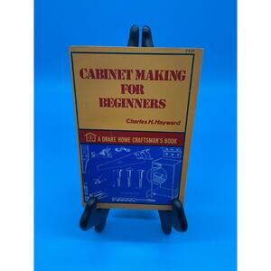 Cabinet Making for Beginners Charles Hayward Drake Home Craftsman's Book PB 1971